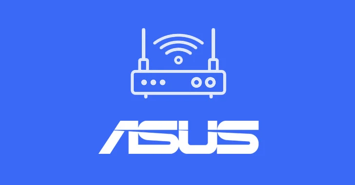 ASUS Releases Patches to Fix Critical Security Bugs Impacting Multiple Router Models